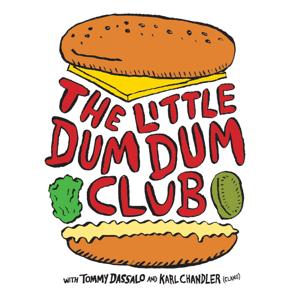 The Little Dum Dum Club with Tommy & Karl by Tommy Dassalo & Karl Chandler
