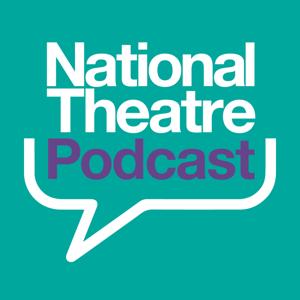 The National Theatre Podcast by National Theatre