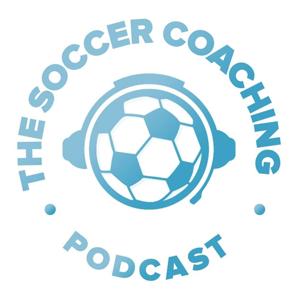 The Soccer Coaching Podcast by The Soccer Coaching Podcast