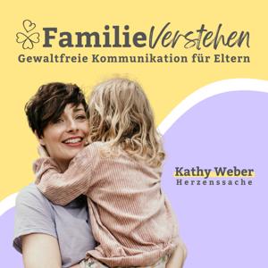Familie Verstehen: Gewaltfreie Kommunikation für Eltern by Kathy Weber