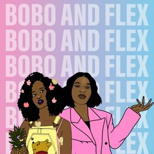Bobo and Flex by Bobo and Flex Podcast