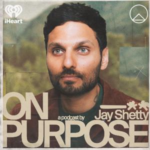 On Purpose with Jay Shetty by Jay Shetty