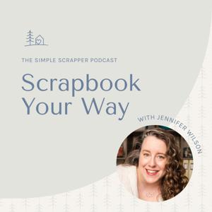 Scrapbook Your Way by Jennifer Wilson