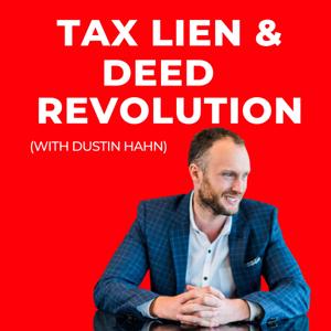 The Tax Lien & Deed Revolution (with Dustin Hahn) by Tax Lien Certificate School