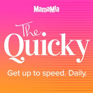 The Quicky by Mamamia Podcasts