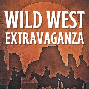 The Wild West Extravaganza by The Wild West Extravaganza