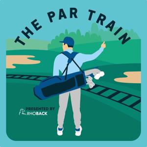 The Par Train - A Mental Golf Show by The Par Train - Helping Frustrated Golfers #EnjoyTheRide Again