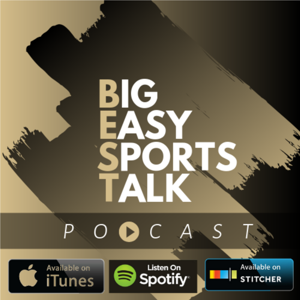 Big Easy Sports Talk Podcast