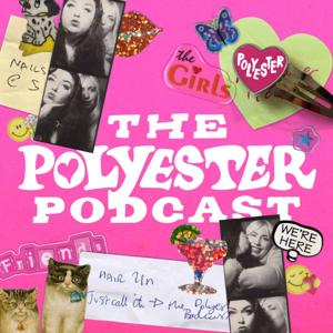 The Polyester Podcast by The Polyester Podcast