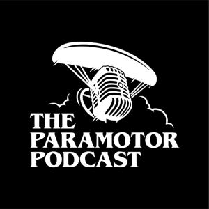 The Paramotor Podcast by Anthony Vella
