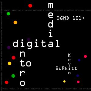 Intro To Digital Media 101
