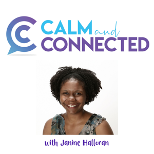 Calm and Connected Podcast by Janine Halloran