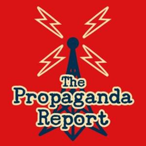 The Propaganda Report by Monica Perez and Brad Binkley