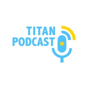 Titan Podcast