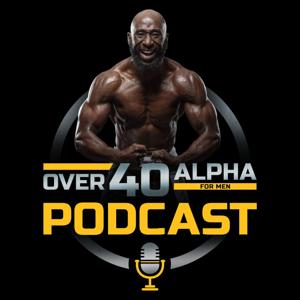 The Over 40 Alpha Podcast by Funk Roberts