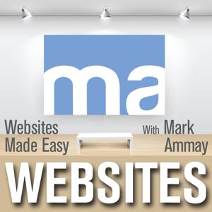 Websites Made Easy Podcast With Mark Ammay