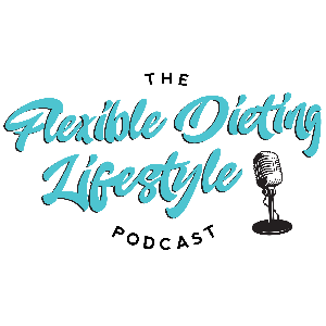 The Flexible Dieting Lifestyle Podcast