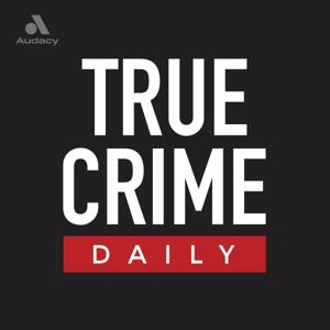 True Crime Daily The Podcast by True Crime Daily