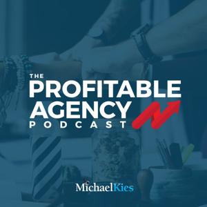 The Profitable Agency with Michael Kies