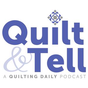 Quilt & Tell by Quilting Daily