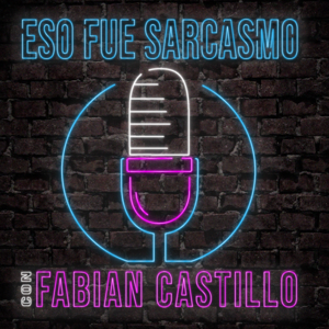 Eso Fue Sarcasmo con Fabian Castillo by Fabian Castillo