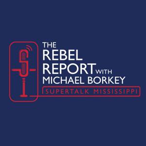 The Rebel Report with Michael Borkey by Supertalk Mississippi