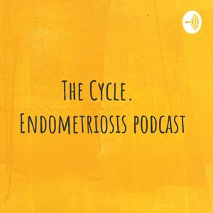 The Cycle. Endometriosis Podcast by The Cycle. Endometriosis podcast