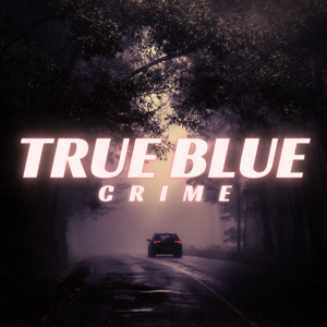 True Blue Crime by True Blue Media