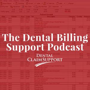 Dental Billing Support Podcast by Dental ClaimSupport