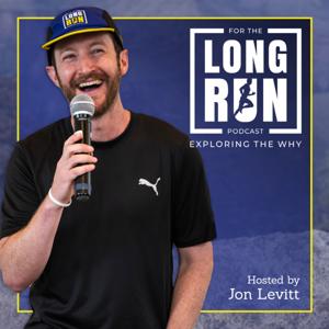 For The Long Run: Exploring the Why Behind Running by Jonathan Levitt