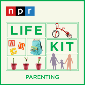 Life Kit: Parenting by NPR