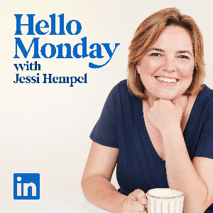 Hello Monday with Jessi Hempel by LinkedIn