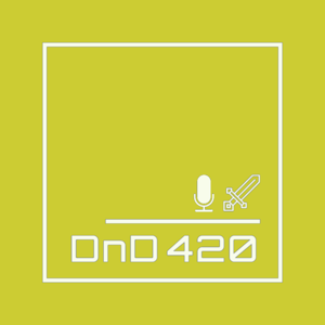 DnD 420 Podcast by 