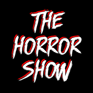 The Horror Show: A Horror Movie Podcast by I Hate Horror