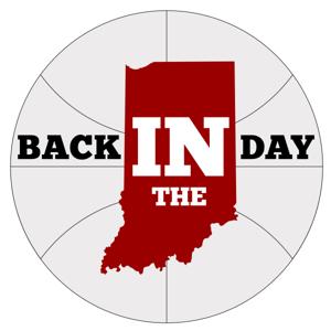 Indiana Basketball - Back IN the Day Podcast