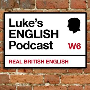 Luke's ENGLISH Podcast - Learn British English with Luke Thompson by Luke Thompson