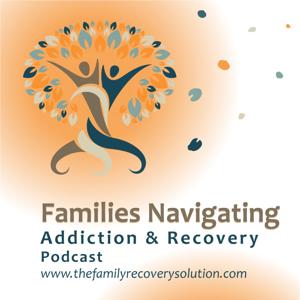 Families Navigating Addiction & Recovery by Jeff Jones