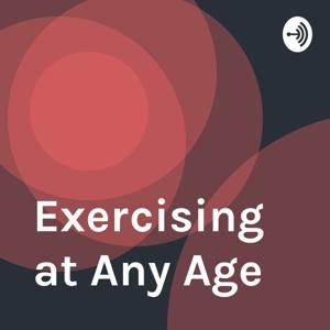 Exercising at Any Age by Tina Davis