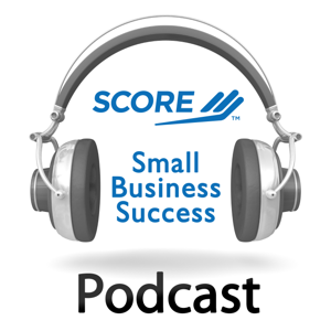 SCORE Small Business Success Podcast