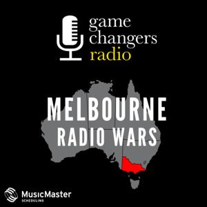 Game Changers Radio: Melbourne Radio Wars by Game Changers: Radio