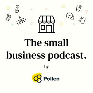 The Pollen Small Business Podcast