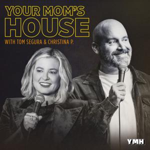 Your Mom's House with Christina P. and Tom Segura by YMH Studios