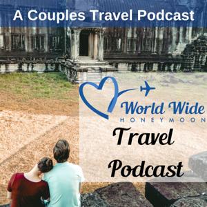 World Wide Honeymoon Travel Podcast by Kat and Chris Butler
