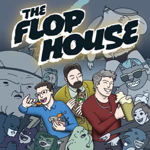 The Flop House by MaximumFun, Dan McCoy, Stuart Wellington, Elliott Kalan