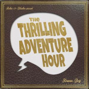 The Thrilling Adventure Hour by WorkJuice Corp