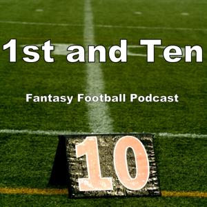1st and 10 Fantasy Football Podcast