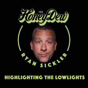 The HoneyDew with Ryan Sickler by Ryan Sickler