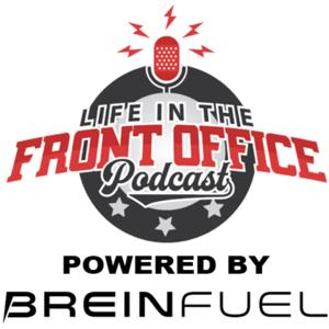 Life in the Front Office Podcast powered by Breinfuel by Life in the Front Office