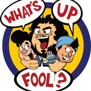 What's Up Fool? Podcast by All Things Comedy