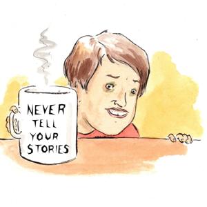 Never Tell Your Stories